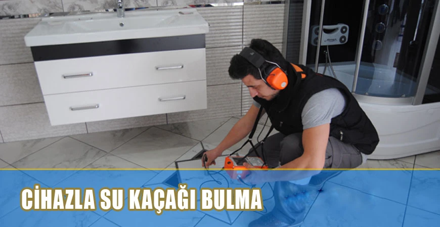 Kameralı su kaçağı tespiti İzmir